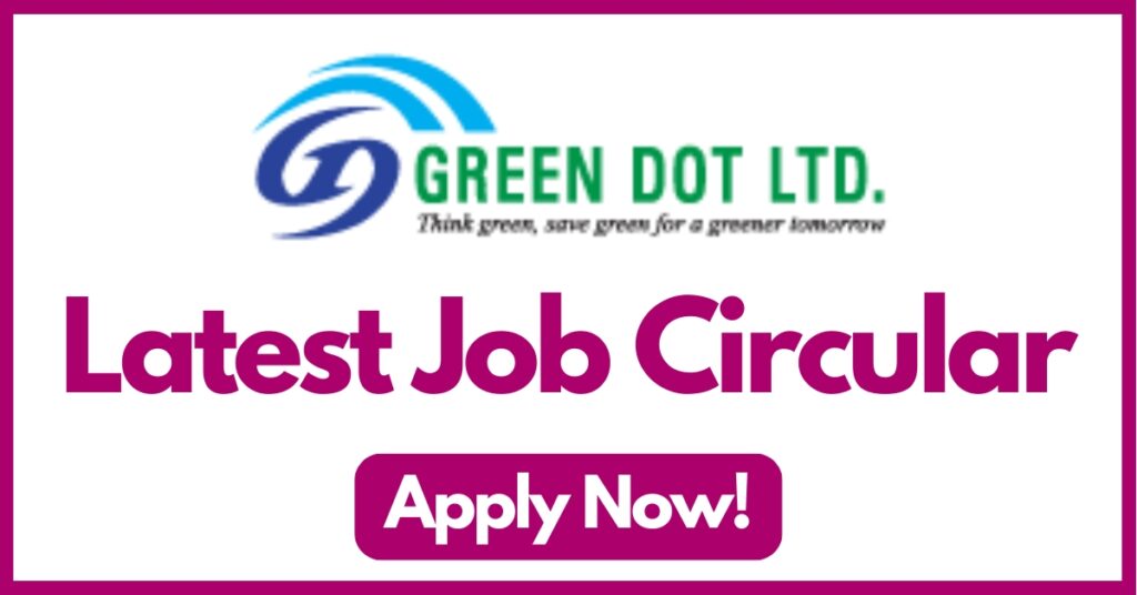 Green Dot Limited Job Circular